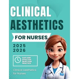 Fulda Press, Xavier Clinical Aesthetics for Nurses: Safe and Effective Injection Practice 2025-2026 Fulda Press, Xavier Clinical Aesthetics for Nurses: Safe and Effective Injection Practice 2025-2026
