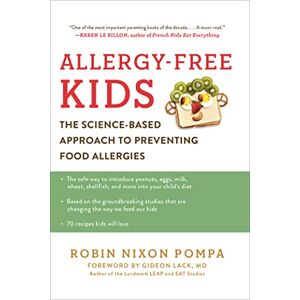 Pompa, Robin Nixon ALLERGY FREE KIDS: The Science-Based Approach to Preventing Food Allergies Pompa, Robin Nixon ALLERGY FREE KIDS: The Science-Based Approach to Preventing Food Allergies