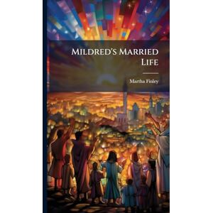 Finley, Martha Mildred's Married Life Finley, Martha Mildred's Married Life