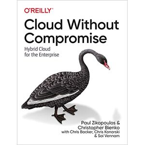 Zikopoulos, Paul Cloud without Compromise: Hybrid Cloud for the Enterprise Zikopoulos, Paul Cloud without Compromise: Hybrid Cloud for the Enterprise