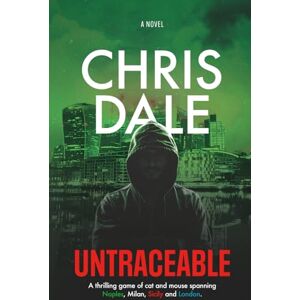 Dale, Chris Untraceable: A thrilling game of cat and mouse spanning Naples, Milan, and Sicily. Dale, Chris Untraceable: A thrilling game of cat and mouse spanning Naples, Milan, and Sicily.
