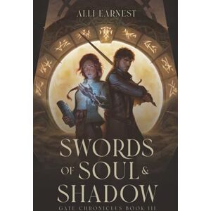 Earnest, Alli Swords of Soul and Shadow: A Science Fantasy Romance Series: 3 (Gate Chronicles) Earnest, Alli Swords of Soul and Shadow: A Science Fantasy Romance Series: 3 (Gate Chronicles)