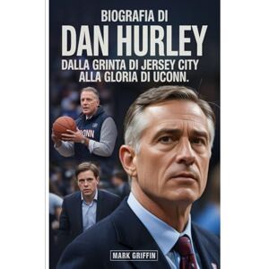 Griffin Biografia di Dan Hurley: dalla grinta di Jersey City alla gloria di UConn: La storia mai raccontata di disciplina, eredità e un allenatore di basket che si è rifiutato di rompersi Griffin Biografia di Dan Hurley: dalla grinta di Jersey City alla gloria di UConn: La storia mai raccontata di disciplina, eredità e un allenatore di basket che si è rifiutato di rompersi