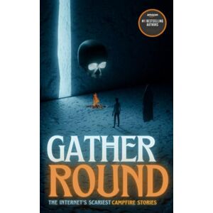 DeLuise, Dan Gather Round: The Internet's Scariest Campfire Stories DeLuise, Dan Gather Round: The Internet's Scariest Campfire Stories