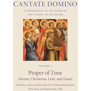 The Proper of Time: Advent, Christmas, Lent, and Easter (Cantate Domino) The Proper of Time: Advent, Christmas, Lent, and Easter (Cantate Domino)