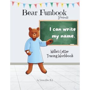 Allen, Teresa Bear Funbook Presents I Can Write My Name Willie’s Personalized Letter Tracing Workbook (Personalized Letter Tracing Workbooks) Allen, Teresa Bear Funbook Presents I Can Write My Name Willie’s Personalized Letter Tracing Workbook (Personalized Letter Tracing Workbooks)