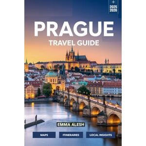 Alesh, Emma Prague Travel Guide 2026: Unlocking Prague's Culture, Must-See Landmarks, and Local Secrets: Featuring Detailed Itineraries and Walking Maps Alesh, Emma Prague Travel Guide 2026: Unlocking Prague's Culture, Must-See Landmarks, and Local Secrets: Featuring Detailed Itineraries and Walking Maps