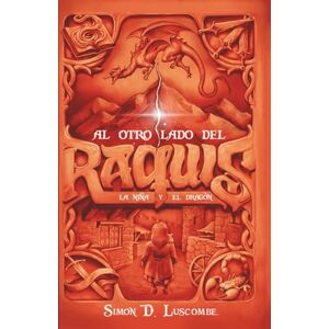 D. Luscombe, Simon Al otro lado del Raquis III. La niña y el dragón: (fantasía épica oscura para adultos) D. Luscombe, Simon Al otro lado del Raquis III. La niña y el dragón: (fantasía épica oscura para adultos)