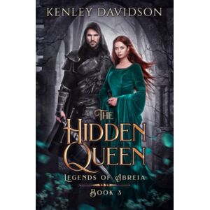 Davidson, Kenley The Hidden Queen (Legends of Abreia) Davidson, Kenley The Hidden Queen (Legends of Abreia)