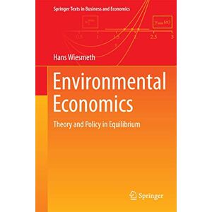 Wiesmeth, Hans Environmental Economics: Theory and Policy in Equilibrium (Springer Texts in Business and Economics) Wiesmeth, Hans Environmental Economics: Theory and Policy in Equilibrium (Springer Texts in Business and Economics)