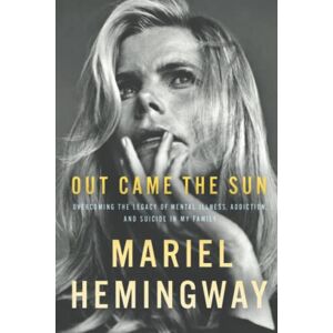Hemingway, Mariel Out Came the Sun Hemingway, Mariel Out Came the Sun