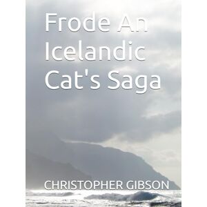 Gibson Frode An Icelandic Cat's Saga Gibson Frode An Icelandic Cat's Saga