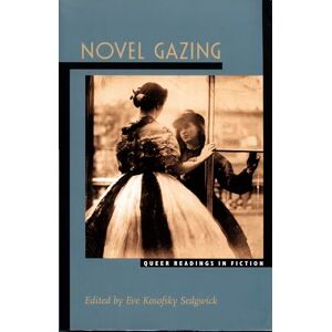 Novel Gazing: Queer Readings in Fiction (Series Q) Novel Gazing: Queer Readings in Fiction (Series Q)