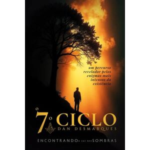 Desmarques, Dan O Sétimo Ciclo: Encontrando a Luz nas Sombras Desmarques, Dan O Sétimo Ciclo: Encontrando a Luz nas Sombras