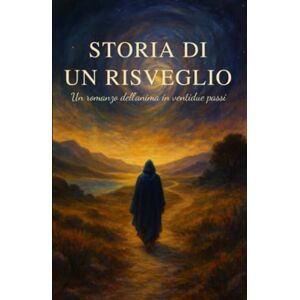 Maytreya Storia di un risveglio: Un romanzo dell'anima in ventidue passi. Maytreya Storia di un risveglio: Un romanzo dell'anima in ventidue passi.