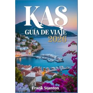 Stanton Kaş Guía de viaje 2026: El compañero esencial para explorar la Riviera Turca Escape Stanton Kaş Guía de viaje 2026: El compañero esencial para explorar la Riviera Turca Escape