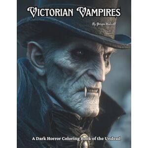 Hartwell, Georgia Victorian Vampires: A Dark Horror Coloring Book of the Undead: 50 Grayscale Gothic Horror Pages for Adults Haunting Halloween Scenes to Color Hartwell, Georgia Victorian Vampires: A Dark Horror Coloring Book of the Undead: 50 Grayscale Gothic Horror Pages for Adults Haunting Halloween Scenes to Color