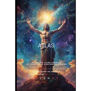 (silenos), La Tejedora de Mundos ATLAS: El Pilar Eterno Bajo la Bóveda Celeste (Mitología Griega) (silenos), La Tejedora de Mundos ATLAS: El Pilar Eterno Bajo la Bóveda Celeste (Mitología Griega)