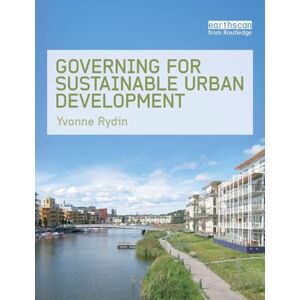 Rydin, Yvonne Governing for Sustainable Urban Development Rydin, Yvonne Governing for Sustainable Urban Development
