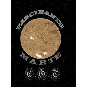 Osorio, Carlos Fascinante Marte: Un viaje maravilloso Osorio, Carlos Fascinante Marte: Un viaje maravilloso