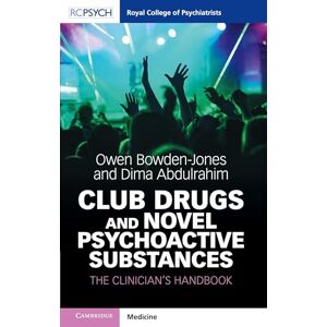 Bowden-Jones, Owen Club Drugs and Novel Psychoactive Substances: The Clinician's Handbook (Royal College of Psychiatrists) Bowden-Jones, Owen Club Drugs and Novel Psychoactive Substances: The Clinician's Handbook (Royal College of Psychiatrists)