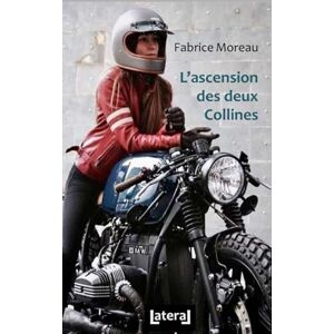 Moreau, Fabrice L'ascension des deux Collines: Une enquête du capitaine Colline Lavardin (Les enquêtes de la capitaine Colline Lavardin) Moreau, Fabrice L'ascension des deux Collines: Une enquête du capitaine Colline Lavardin (Les enquêtes de la capitaine Colline Lavardin)