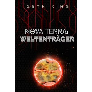 Ring, Seth Nova Terra: Weltenträger: Ein LitRPG/GameLit-Abenteuer (Titan) Ring, Seth Nova Terra: Weltenträger: Ein LitRPG/GameLit-Abenteuer (Titan)