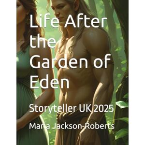 Jackson Life After the Garden of Eden: Storyteller UK 2025 Jackson Life After the Garden of Eden: Storyteller UK 2025
