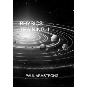 ARMSTRONG, MR PAUL PHYSICS TRAINING II ARMSTRONG, MR PAUL PHYSICS TRAINING II