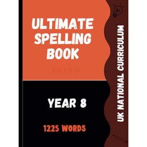 Sativus Press Year 8 Spelling Book: word searches, word fill puzzles, cover & copy (Secondary School Spelling Activities) Sativus Press Year 8 Spelling Book: word searches, word fill puzzles, cover & copy (Secondary School Spelling Activities)