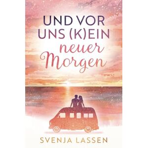 Lassen, Svenja Und vor uns (k)ein neuer Morgen Lassen, Svenja Und vor uns (k)ein neuer Morgen