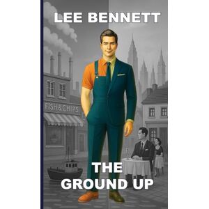 Lee The Ground Up: An inspiring autobiography of a boy who left school with no qualifications and built a future no one expected. Lee The Ground Up: An inspiring autobiography of a boy who left school with no qualifications and built a future no one expected.