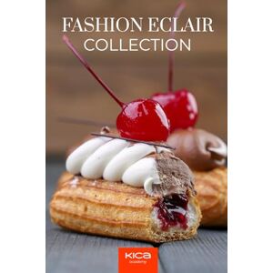 Academy, KICA Fashion Éclair Collection recipe book (Pastry Cookbook Collection) Academy, KICA Fashion Éclair Collection recipe book (Pastry Cookbook Collection)