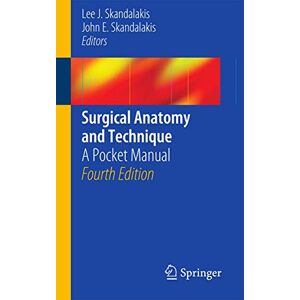 Surgical Anatomy and Technique: A Pocket Manual Surgical Anatomy and Technique: A Pocket Manual