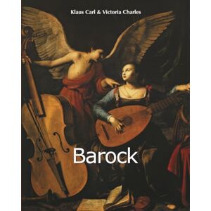 Carl, Klaus Barock: Stil, Symbolik und Spiritualität im Europa des 17. Jahrhunderts Carl, Klaus Barock: Stil, Symbolik und Spiritualität im Europa des 17. Jahrhunderts