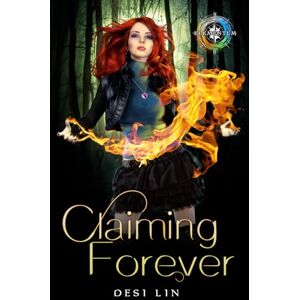 Lin, Desi Claiming Forever (Elementum Genus) Lin, Desi Claiming Forever (Elementum Genus)