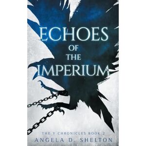 Shelton, Angela D Echoes of the Imperium (The Y Chronicles) Shelton, Angela D Echoes of the Imperium (The Y Chronicles)