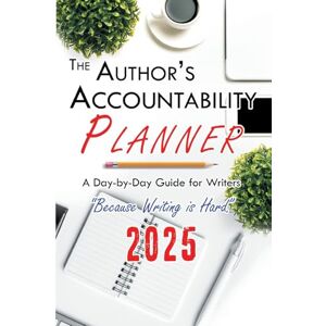 4 Horsemen Publications The Author's Accountability Planner 2025: A Day-to-Day Guide for Writers 4 Horsemen Publications The Author's Accountability Planner 2025: A Day-to-Day Guide for Writers