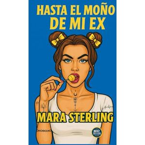 STERLING, MARA HASTA EL MOÑO DE MI EX: Autoayuda para mujeres brillantes cansadas de exparejas inmaduras, relaciones tóxicas y duelos eternos. Superar ruptura. Olvidar a tu ex. Amar demasiado. Liberación mental. STERLING, MARA HASTA EL MOÑO DE MI EX: Autoayuda para mujeres brillantes cansadas de exparejas inmaduras, relaciones tóxicas y duelos eternos. Superar ruptura. Olvidar a tu ex. Amar demasiado. Liberación mental.