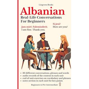 Books, Lingvora Albanian: Real-Life Conversations for Beginners (with audio mp3 files) (Albanian Language Course Vocabulary, Stories, Real-Life Conversations) Books, Lingvora Albanian: Real-Life Conversations for Beginners (with audio mp3 files) (Albanian Language Course Vocabulary, Stories, Real-Life Conversations)