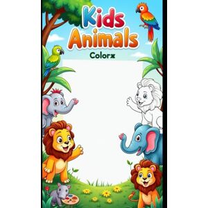 Shahzad, Mr Muhammad Amir Colorful Animals: A Fun Adventure for Kids: Engaging Animal Illustrations for Creative Young Minds Shahzad, Mr Muhammad Amir Colorful Animals: A Fun Adventure for Kids: Engaging Animal Illustrations for Creative Young Minds