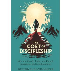 Bonhoeffer, Dietrich The Cost of Discipleship Bonhoeffer, Dietrich The Cost of Discipleship