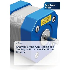 Zhang, Yi Analysis of the Application and Testing of Brushless DC Motor Drivers Zhang, Yi Analysis of the Application and Testing of Brushless DC Motor Drivers