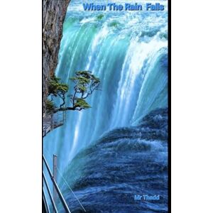 Thadd, Mr When The Rain Falls Thadd, Mr When The Rain Falls