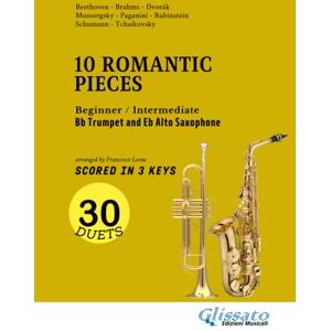 Leone, arr. Francesco Trumpet and Alto Saxophone easy duets book 10 Romantic Pieces (scored in 3 keys): beginner/intermediate Leone, arr. Francesco Trumpet and Alto Saxophone easy duets book 10 Romantic Pieces (scored in 3 keys): beginner/intermediate