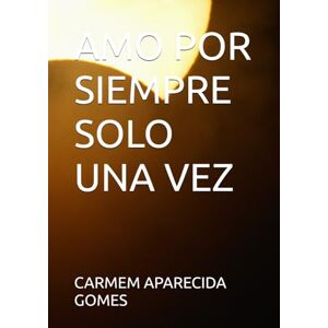 APARECIDA GOMES, CARMEM AMO POR SIEMPRE SOLO UNA VEZ APARECIDA GOMES, CARMEM AMO POR SIEMPRE SOLO UNA VEZ