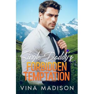 Madison, Vina SINGLE DADDY'S FORBIDDEN TEMPTATION: One Night Stand, Secret Pregnancy, Small Town Romance (Destined Enemies Series) Madison, Vina SINGLE DADDY'S FORBIDDEN TEMPTATION: One Night Stand, Secret Pregnancy, Small Town Romance (Destined Enemies Series)