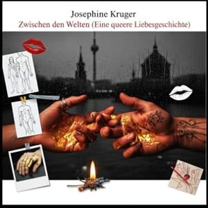 Kruger, Josephine Zwischen den Welten (Eine queere Liebesgeschichte) Kruger, Josephine Zwischen den Welten (Eine queere Liebesgeschichte)