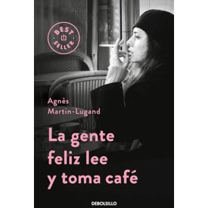 Martin-Lugand, Agnès La gente feliz lee y toma café (Best Seller) Martin-Lugand, Agnès La gente feliz lee y toma café (Best Seller)