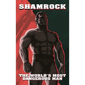 Snowden, Jonathan Shamrock: The World's Most Dangerous Man Snowden, Jonathan Shamrock: The World's Most Dangerous Man